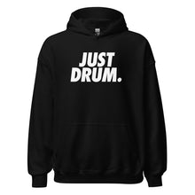 Load image into Gallery viewer, Show off your drumming pride with the &#39;JUST DRUM&#39; graphic hoodie. Ideal for drumline members and marching band fans.
